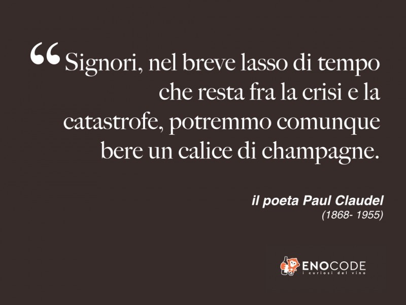 Paul Claudel - poeta ( 1868-1955) champagne nei tempi di crisi...