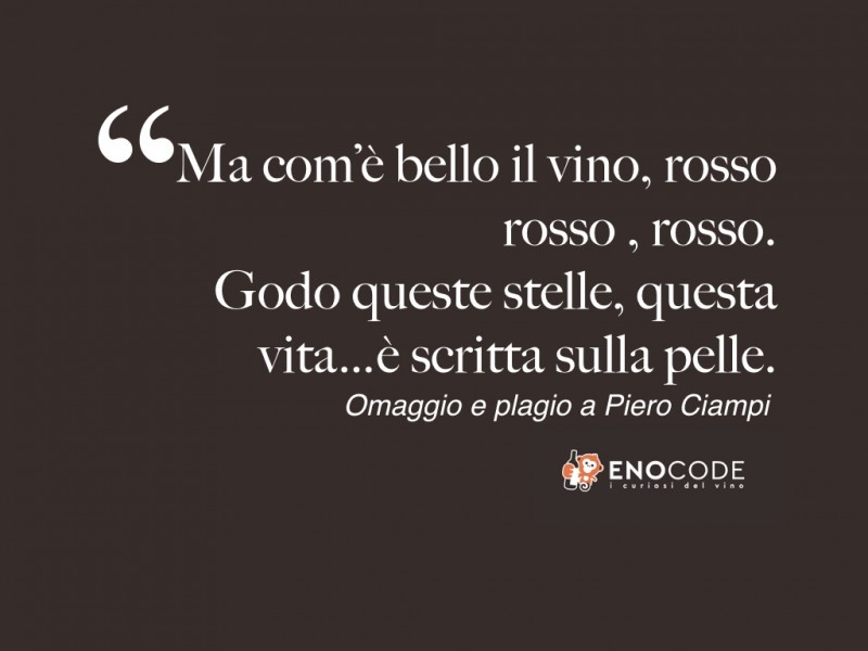 Omaggio e plagio a Piero Ciampi. Il vino 